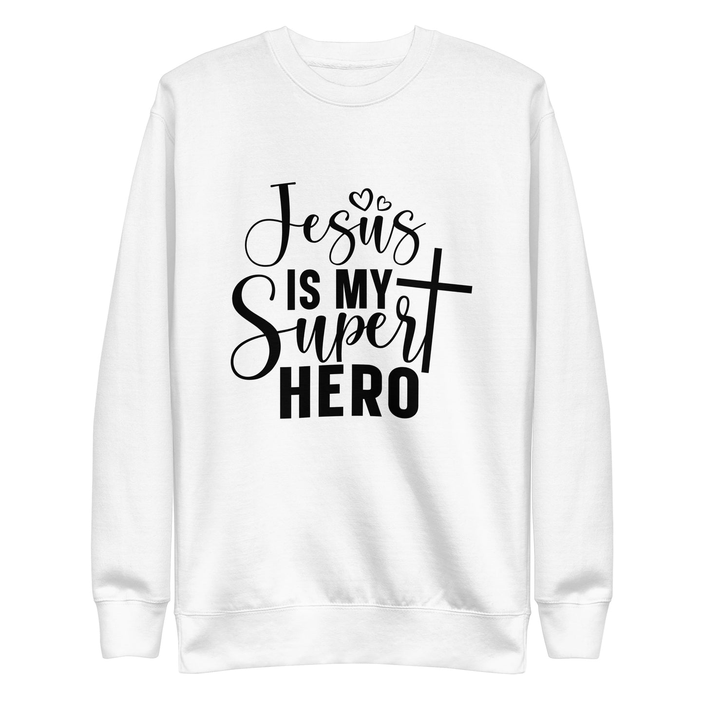 Jesus is My Super Hero Sweatshirt (Cotton Heritage)