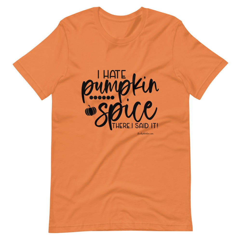 I Hate Pumpkin Spice - Trendy / Funny Fall Graphic Tee