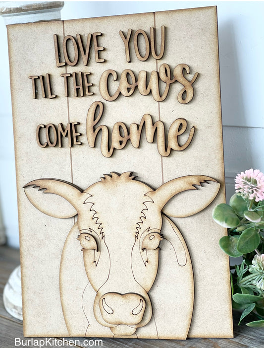 (CK) Love You Til the Cows Come Home Sign/Leaner - Craft Kit