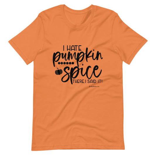I Hate Pumpkin Spice - Trendy / Funny Fall Graphic Tee